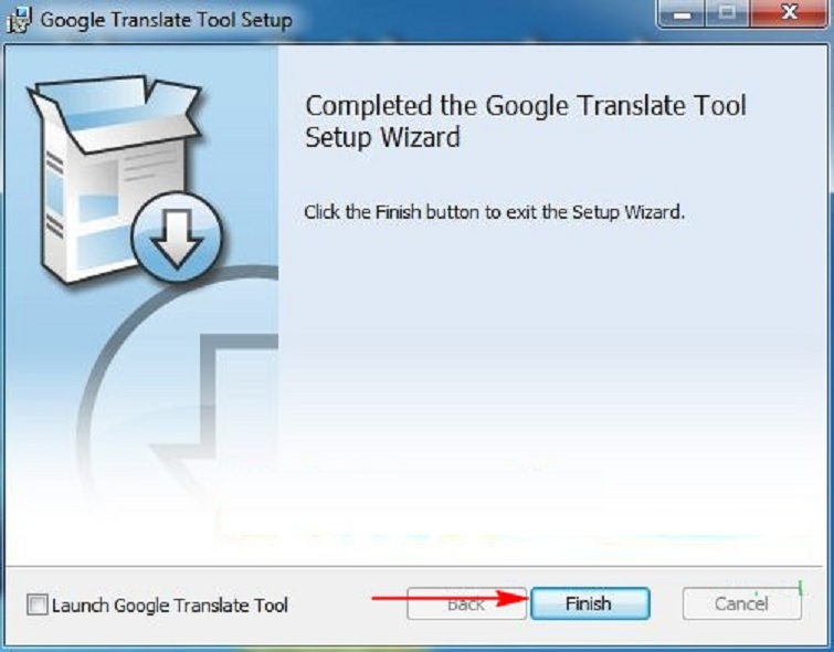 chọn vào Finish để quá trình cài đặt Google Translate Tool Setup kết thúc