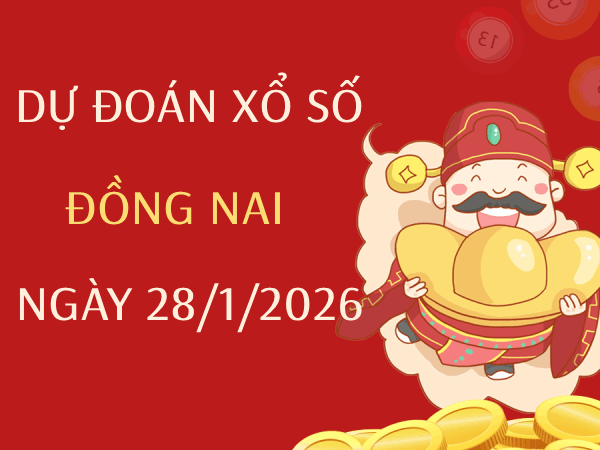 Dự đoán XSDN ngày 28 tháng 1 năm 2026 miễn phí hôm nay