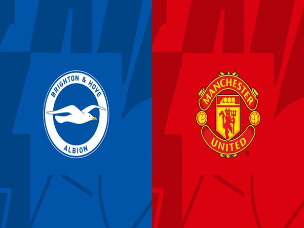Nhận định kèo Brighton và Man Utd 22h00 ngày 24/5 đêm nay