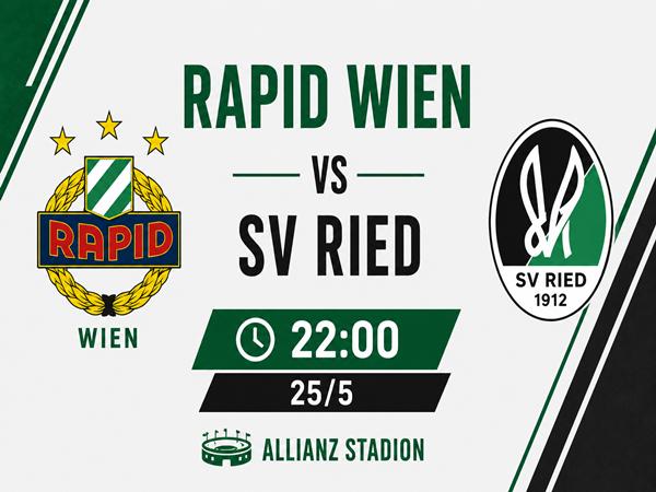 Nhận định kèo Rapid Wien vs SV Ried ngày 25/5 đêm nay
