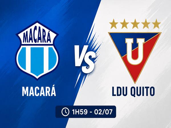 Dự đoán trận đấu, nhận định Macara vs LDU Quito 1h59 ngày 2/7