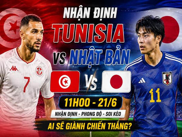 Nhận định, dự đoán Tunisia vs Nhật Bản hôm nay 21/6