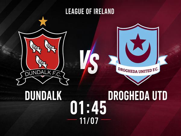 Nhận định kèo Dundalk vs Drogheda Utd 1h45 ngày 11/7